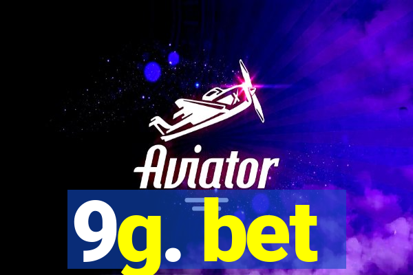 9g. bet